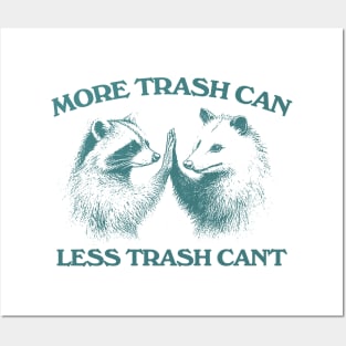 Raccoon opossum tshirt, More trash can Less trash can't, Funny Inspiration Tee Motivational Posters and Art